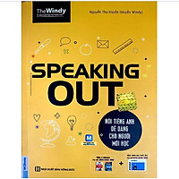 Speaking Out - Nói Tiếng Anh Dễ Dàng Cho Người Mới Học (Tái Bản 2019)