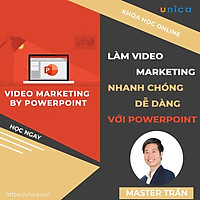 Khóa học MARKETING - Làm video marketing nhanh chóng, dễ dàng với Powerpoint [UNICA.VN