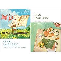 Combo 2 Cuốn Sách: Đề Án Hạnh Phúc - Bí Mật Của Sự Thật Huy Hoàng + Đề Án Hạnh Phúc - Dấn Thân Và Tận Hưởng