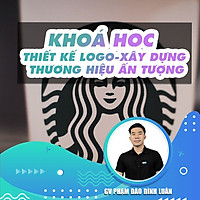 Khóa Học Thiết Kế Logo - Xây Dựng Thương Hiệu Ấn Tượng