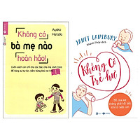 Combo Không có bà mẹ nào hoàn hảo + Không có trẻ hư- để cha mẹ không phải hối tiếc khi kỷ luật con