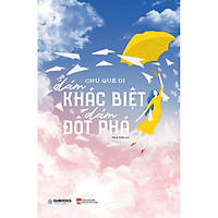 Dám Khác Biệt, Dám Đột Phá