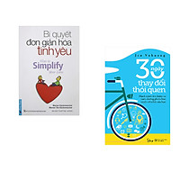 Combo 2 cuốn sách: Bí Quyết Đơn Giản Hóa Tình Yêu + 30 ngày thay đổi thói quen