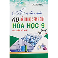 Sách Sao mai - Hướng dẫn giải 60 đề thi HSG hóa học 9