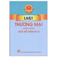 Luật Thương Mại (Hiện Hành, Sửa Đổi Năm 2017)