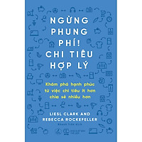 Sách Kỹ Năng Quản Lý Tài Chính Cực Hay: Ngừng Phung Phí, Chi Tiêu Hợp Lý ( tặng kèm bookmark Sáng tạo )
