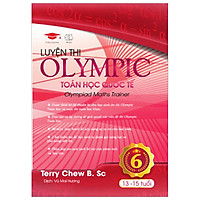 Tập 6 – Luyện Thi Olympic Toán Quốc Tế (13-15 Tuổi)