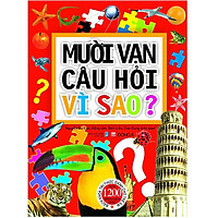 Mười Vạn Câu Hỏi Vì Sao? Bách Khoa Tri Thức Dành Cho Trẻ Em - Bìa Mềm (Tái Bản 2020)