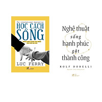 Combo 2 cuốn sách: Học cách sống + Nghệ thuật sống hạnh phúc gặt thành công
