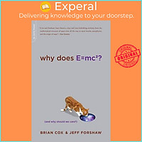 Sách - Why Does E=mc2? : (And Why Should We Care?) by Brian Cox (US edition, paperback)