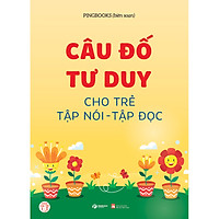 Câu Đố Tư Duy Cho Trẻ Tập Nói - Tập Đọc