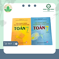 Sách tham khảo 7: Các dạng toán và phương pháp giải Toán lớp 7 (2 tập)