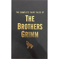 The Complete Fairy Tales: The Brothers Grimm