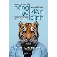 Sách - Không phải chưa đủ năng lực, mà là chưa đủ kiên định (tặng kèm bookmark)