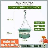 Chậu treo trồng cây MONROVIA Size M, Dòng T-series, chậu nhựa treo trang trí, trồng cây cảnh ban công, chậu trồng hoa, thiết kế tinh tế, thoát nước tốt, nhựa cao cấp PP, nhập khẩu, tiêu chuẩn Châu Âu