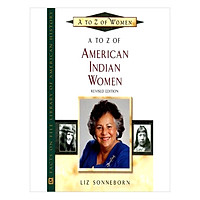 A To Z Of American Indian Women (A To Z Of Women)