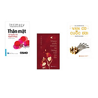 Combo 3 cuốn sách: OSHO - Thân Mật Cội Nguồn Của Hạnh Phúc + Nhân sinh muôn vẻ, đừng vội so đo + Ván cờ cuộc đời