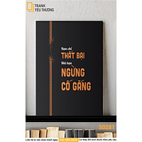 Tranh Văn Phòng tạo động lực - BẠN CHỈ THẤT BẠI KHI BẠN NGỪNG CỐ GẮNG