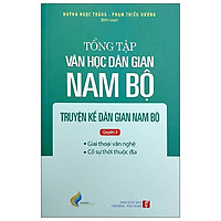 Tổng Tập Văn Học Dân Gian Nam Bộ - Tập 3
