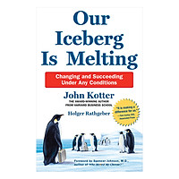 Our Iceberg Is Melting: Changing And Succeeding Under Any Conditions