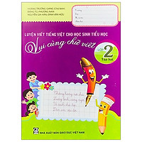 Luyện Viết Tiếng Việt Cho Học Sinh Tiểu Học – Vui Cùng Chữ Viết – Lớp 2 (Tập 2)