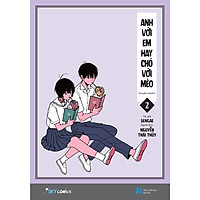 Anh Với Em Hay Chó Với Mèo – Tập 2 – Tặng Kèm Bookmark (Số Lượng Có Hạn)