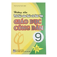 Hướng Dẫn Trả Lời Câu Hỏi Và Bài Tập Giáo Dục Công Dân 9