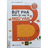 Bứt phá điểm thi vào 10 môn ngữ văn