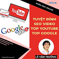 Khóa học MARKETING - Tuyệt đỉnh SEO Video Top Youtube và Top Google [UNICA.VN