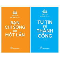 Combo Bạn Chỉ Sống Có Một Lần Và Tự Tin Để Thành Công (2 Cuốn)