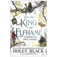 How The King Of Elfhame Learned To Hate Stories (The Folk Of The Air)