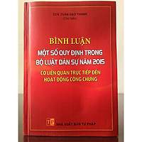 Bình Luận Một Số Quy Trong Bộ Luật Dân Sự Năm 2015 Có Liên Quan Trực Tiếp Đến Hoạt Động Công Chứng