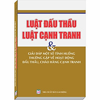 Luật Đấu Thầu – Luật Cạnh Tranh & Giải Đáp Một Số Tình Huống Thường Gặp về Hoạt Động Đấu Thầu, Chào Hàng Cạnh Tranh