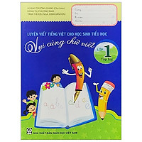 Luyện Viết Tiếng Việt Cho Học Sinh Tiểu Học – Vui Cùng Chữ Viết – Lớp 1 (Tập 2) – Tái Bản