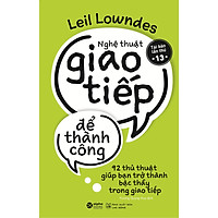 Nghệ Thuật Giao Tiếp Để Thành Công (Tái Bản)