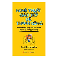 Nghệ Thuật Giao Tiếp Để Thành Công (Tái Bản)