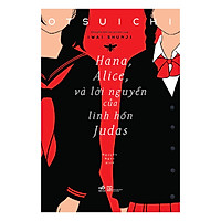 Hana, Alice Và Lời Nguyện Của Linh Hồn Judas