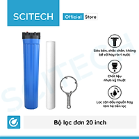Bộ lọc nước sinh hoạt, bộ đơn lọc thô 20 inch by Scitech (1 cấp lọc) - Hàng chính hãng