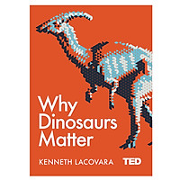 Why Dinosaurs Matter (Ted)