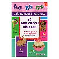 Cuốn Sách Lớn Đầu Tiên Của Tôi Về Bảng Chữ Cái Tiếng Anh