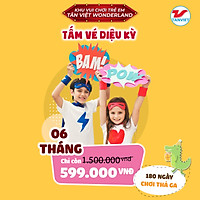 Tấm Vé Diệu Kỳ Gói 6 Tháng - Tân Việt Wonderland