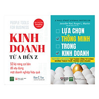Combo Kinh Doanh Từ A Đến Z + Lựa Chọn Thông Minh Trong Kinh Doanh (2 Cuốn)