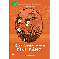 Đội Thiếu Niên Du Kích Đình Bảng (Tái Bản 2021)