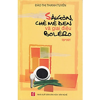 Sài Gòn, Chè Mè Đen Và Giai Điệu Boléro