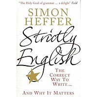 Strictly English : The correct way to write … and why it matters