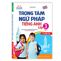 Trọng Tâm Ngữ Pháp Tiếng Anh – Lớp 3 – Tập 2 (Có Đáp Án)