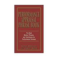 Performance Appraisals Phrase Book: The Best Words, Phrases, and Techniques for Performace Reviews Paperback