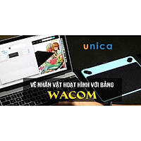 Khóa học DỰNG PHIM - Vẽ nhân vật hoạt hình với bảng Wacom UNICA.VN