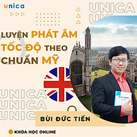Khóa học NGOẠI NGỮ- Luyện phát âm tốc độ theo giọng chuẩn Mỹ -[UNICA.VN