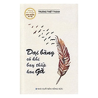 Đại Bàng Có Khi Bay Thấp Hơn Gà